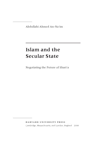 Islam and the Secular State: Negotiating the Future of Shari a