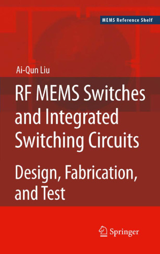 RF MEMS Switches and Integrated Switching Circuits: Design, Fabrication, and Test