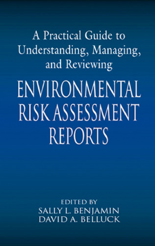 A Practical Guide to Understanding, Managing, and Reviewing Environmental Risk Assessment Reports