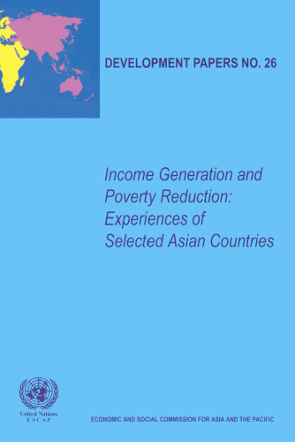 Income Generation and Poverty Reduction: Experiences of Selected Asian Countries (Development Papers)