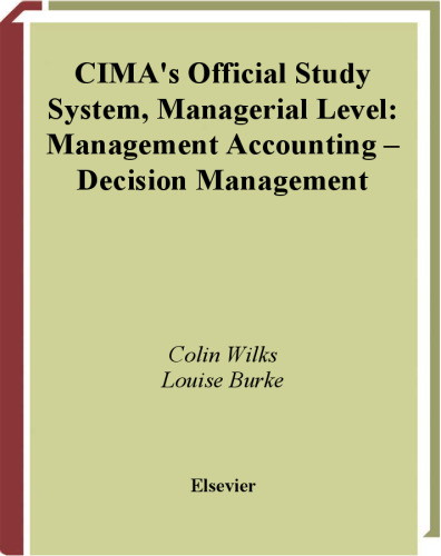 CIMA Study Systems 2006: Management Accounting-Decision Management (CIMA Study Systems Managerial Level 2006)