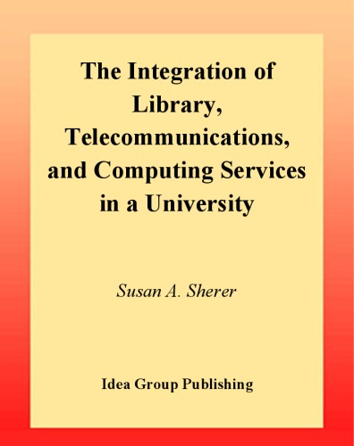 The integration of library, telecommunications, and computing services in a university