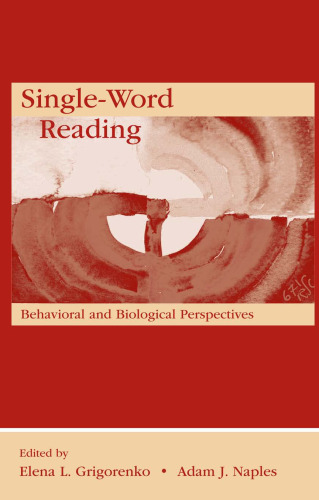 Single-Word Reading: Behavioral and Biological Perspectives (New Directions in Communication Disorders Research: Integrative Approaches)