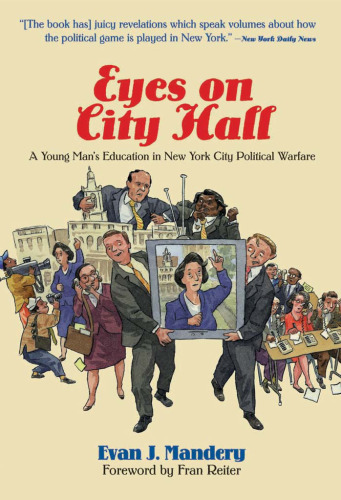 Eyes On City Hall: A Young Man's Education In New York City Political Warfare