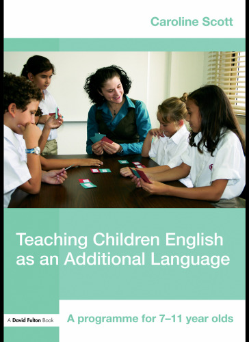 Teaching children with English as an additional language: A programme for helping your pupils move into English quickly