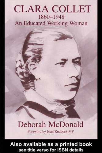 Clara Collet, 1860-1948: An Educated Working Woman (Woburn Education Series)