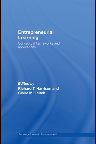 Entrepreneurial Learning: Conceptual Frameworks and Application (Routledge Advances in Management and Business Studies)