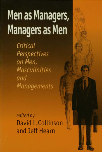 Men as Managers, Managers as Men: Critical Perspectives on Men, Masculinities and Managements