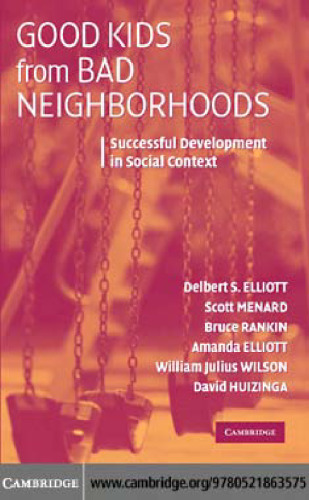 Good Kids from Bad Neighborhoods: Successful Development in Social Context