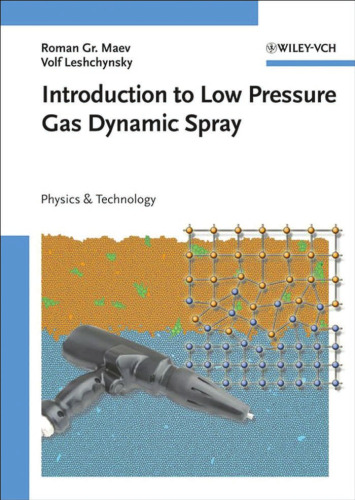 Introduction to Low Pressure Gas Dynamic Spray: Physics & Technology