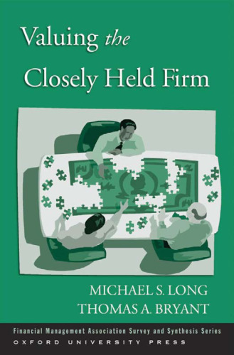 Valuing the Closely Held Firm (Financial Management Association Survey and Synthesis Series)