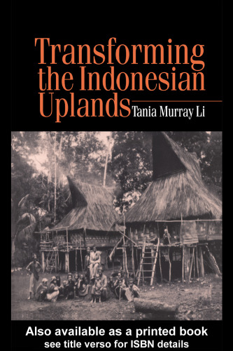 Transforming the Indonesian Uplands: Marginality, Power and Production (Studies in Environmental Anthropology)