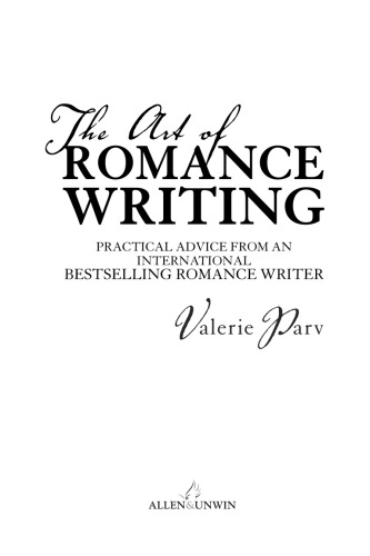 The Art of Romance Writing: Practical Advice from an International Bestselling Romance Writer