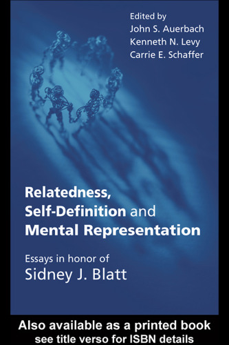 Relatedness, Self-Definition and Mental Representation: Essays in Honor of Sidney J. Blatt