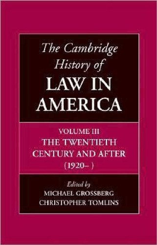 The Cambridge History of Law in America, Volume 3: The Twentieth Century and After (1920-)