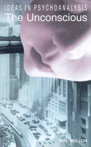 The Unconscious (Ideas in Psychoanalysis)