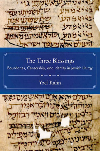 The Three Blessings: Boundaries, Censorship, and Identity in Jewish Liturgy