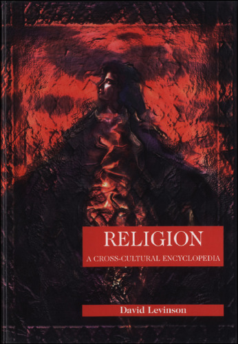 Religion: A Cross-Cultural Encyclopedia (Encyclopedias of the Human Experience)