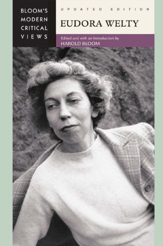 Eudora Welty (Bloom's Modern Critical Views), Updated Edition