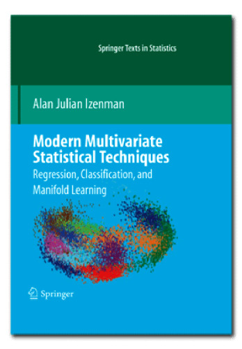 Modern Multivariate Statistical Techniques: Regression, Classification, and Manifold Learning