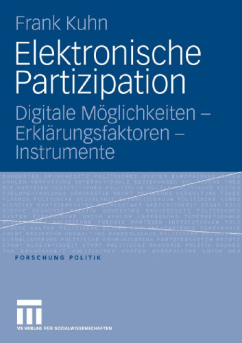 Elektronische Partizipation: Digitale Moglichkeiten – Erklarungsfaktoren – Instrumente