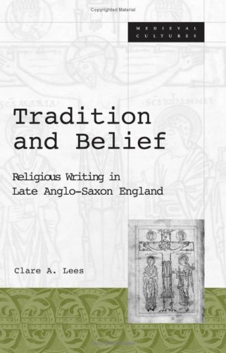 Tradition and Belief: Religious Writing in Late Anglo-Saxon England