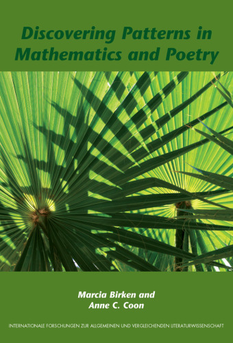 Discovering Patterns in Mathematics and Poetry (Internationale Forschungen Zur Allgemeinen Und Vergleichenden Literaturwissenschaft)