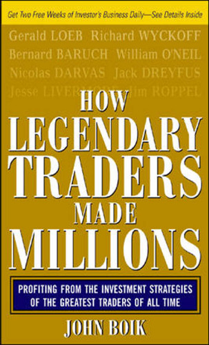 How Legendary Traders Made Millions: Profiting From the Investment Strategies of the Gretest Traders of All time