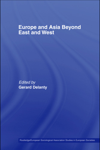 Europe and Asia Beyond East and West (Routledge Esa Studies in European Societies)