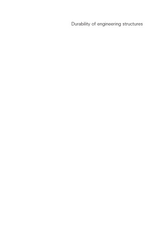 Durability of Engineering Structures:  Design, Repair and Maintenance