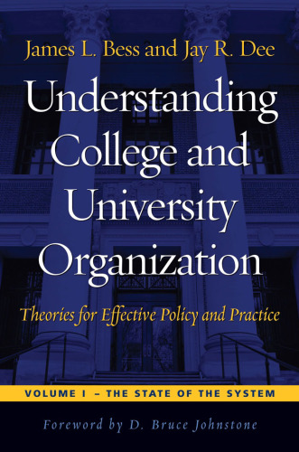 Understanding College and University Organization: Theories for Effective Policy and Practice; Volume I: The State of the System