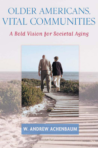 Older Americans, Vital Communities: A Bold Vision for Societal Aging