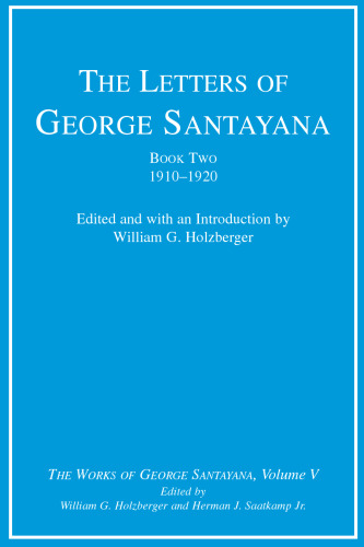 The Letters of George Santayana, Book 2: 1910-1920