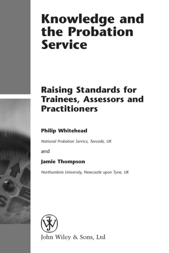Knowledge and the Probation Service: Raising Standards for Trainees, Assessors and Practitioners
