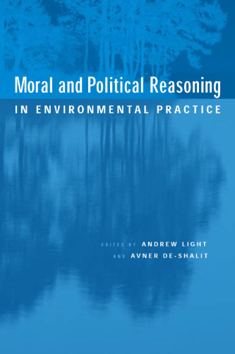 Moral and Political Reasoning in Environmental Practice