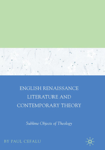 English Renaissance Literature and Contemporary Theory: Sublime Objects of Theology