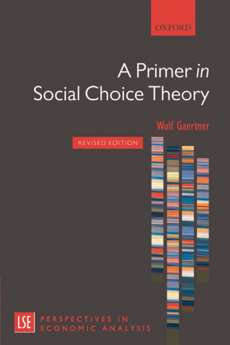 A Primer in Social Choice Theory: Revised Edition (LSE Perspectives in Economic Analysis)
