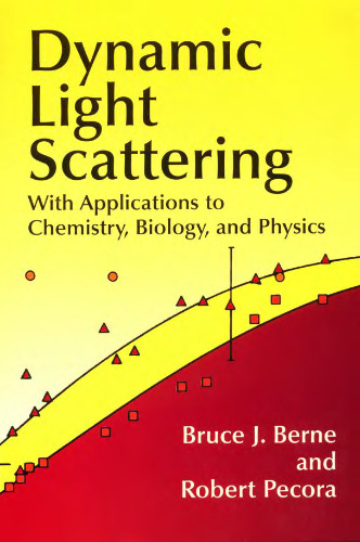 Dynamic Light Scattering: With Applications to Chemistry, Biology, and Physics