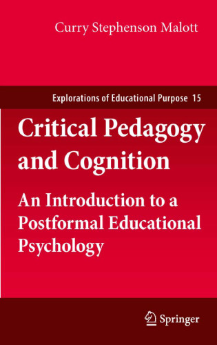 Critical Pedagogy and Cognition: An Introduction to a Postformal Educational Psychology
