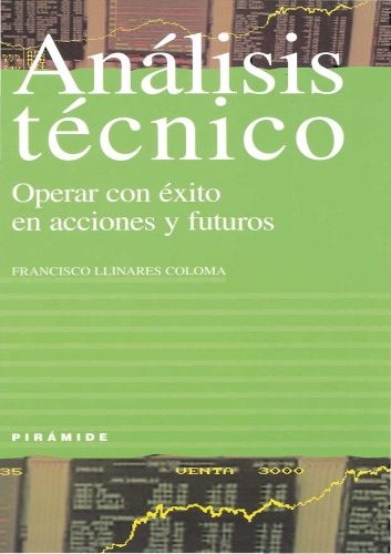 Analisis tecnico. Operar con exito en acciones y futuros (EMPRESA Y GESTION) (Empresa Y Gestion   Business and Management) (Spanish Edition)