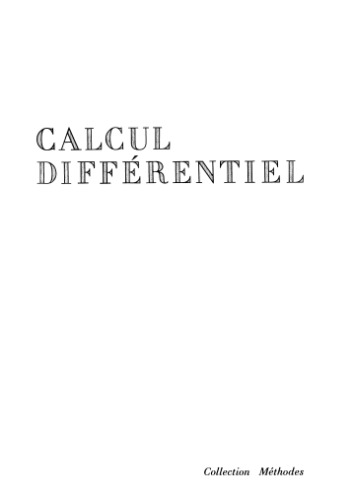 Calcul Differentiel: I-Calcul differentiel dans les espaces de Banach; II-Equations differentielles (Cours de mathematiques II)