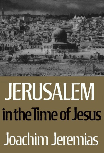Jerusalem in the Time of Jesus: An Investigation into Economic and Social Conditions during the New Testament Period