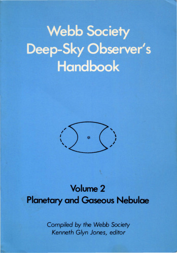 Webb Society Deep-Sky Observer's Handbook, Vol. 2: Planetary and Gaseous Nebulae