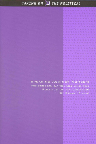 Speaking Against Number: Heidegger, Language and the Politics of Calculation