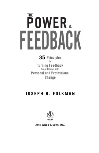 The Power of Feedback: 35 Principles for Turning Feedback from Others into Personal and Professional Change