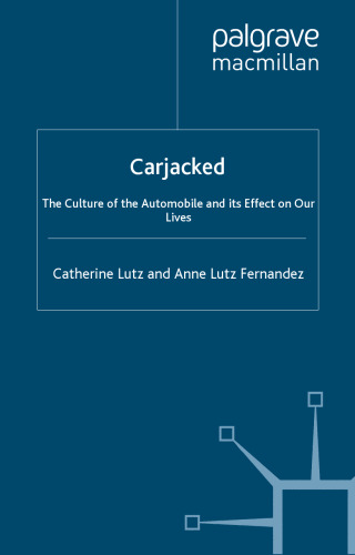 Carjacked: The Culture of the Automobile and Its Effect on Our Lives