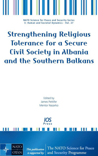 Strengthening Religious Tolerance for a Secure Civil Society in Albania and the Southern Balkans (Nato Series for Peace and Security)