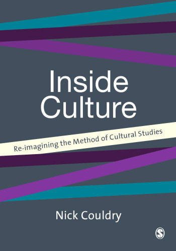 Inside Culture: Re-imagining the Method of Cultural Studies