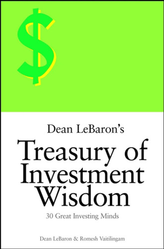 Dean LeBaron's Treasury of Investment Wisdom: 30 Great Investing Minds