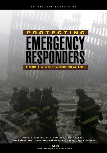 Protecting Emergency Responders: Lessons Learned From Terrorist Attacks